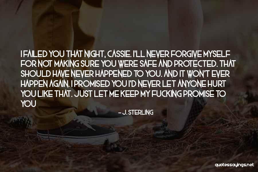 He Won't Forgive Me Quotes By J. Sterling He Won't Forgive Me Quotes By J. Sterling