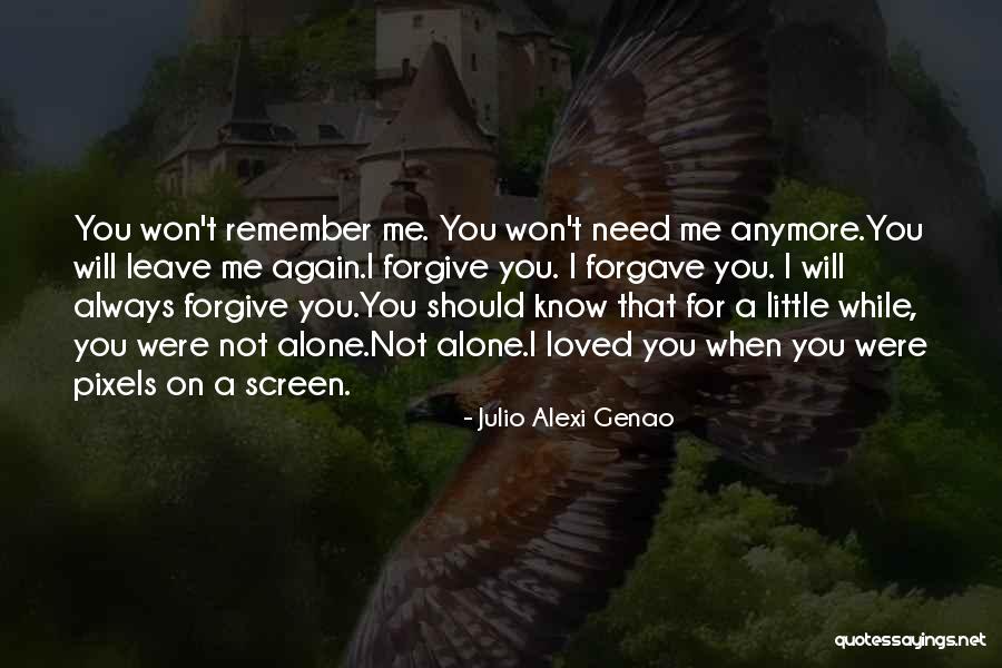 He Won't Forgive Me Quotes By Julio Alexi Genao He Won't Forgive Me Quotes By Julio Alexi Genao