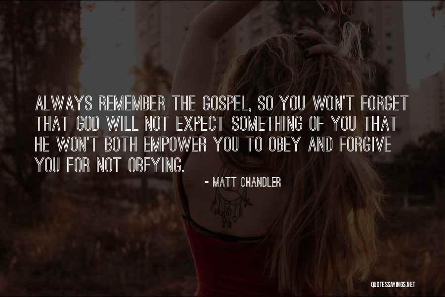 He Won't Forgive Me Quotes By Matt Chandler He Won't Forgive Me Quotes By Matt Chandler