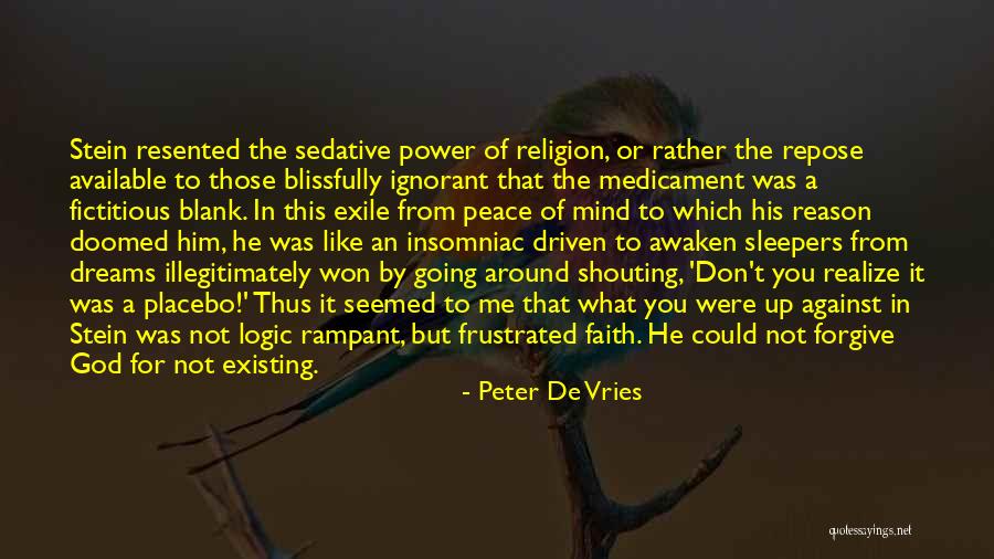 He Won't Forgive Me Quotes By Peter De Vries He Won't Forgive Me Quotes By Peter De Vries