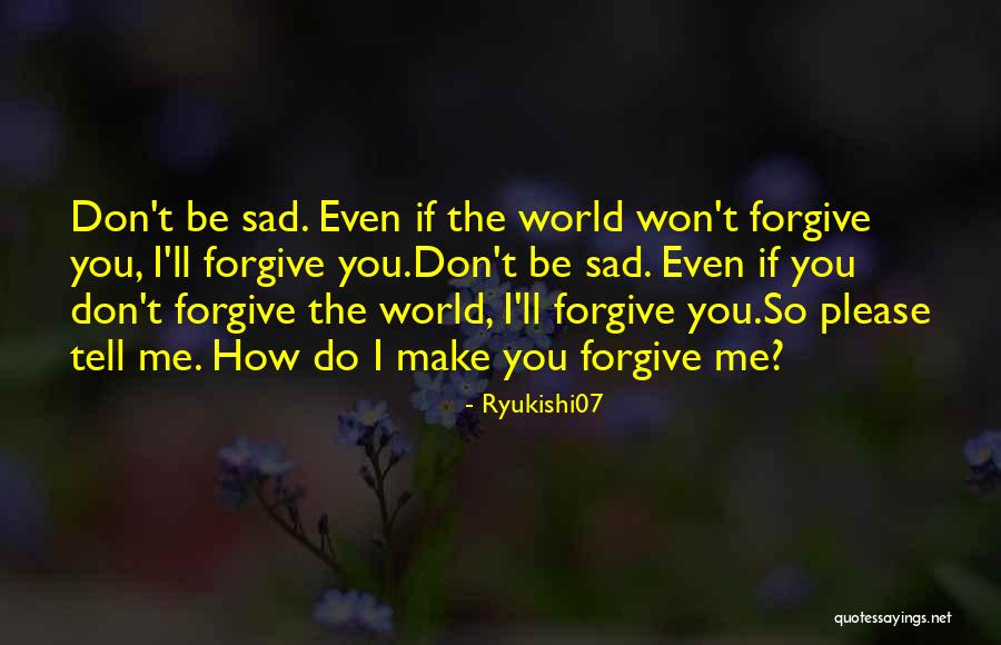 He Won't Forgive Me Quotes By Ryukishi07