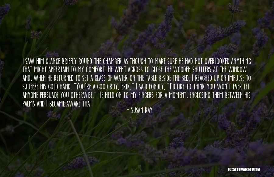 He Won't Forgive Me Quotes By Susan Kay He Won't Forgive Me Quotes By Susan Kay