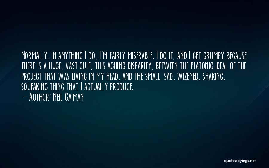 Head Aching Quotes By Neil Gaiman