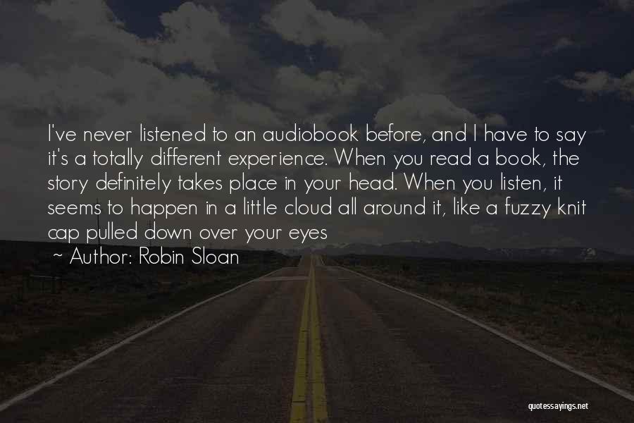 Head All Over The Place Quotes By Robin Sloan