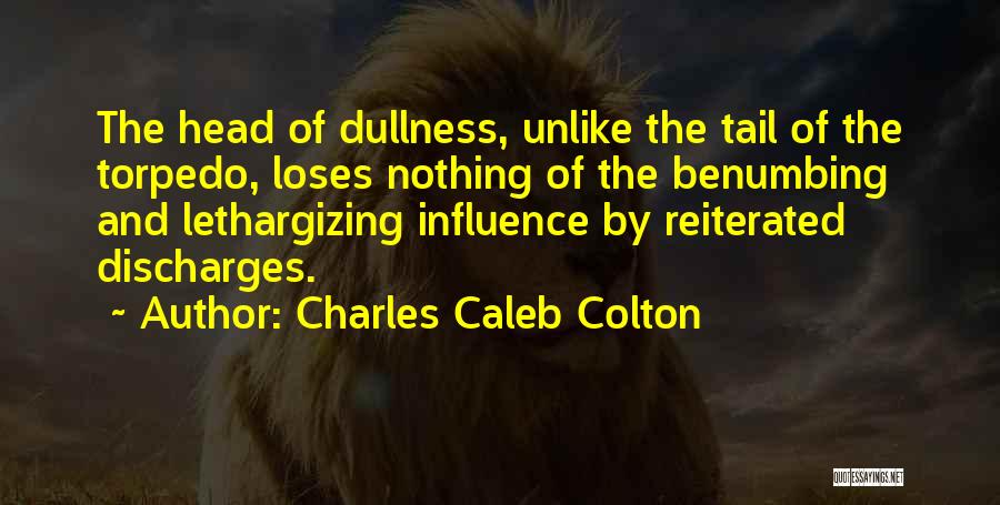 Head And Tail Quotes By Charles Caleb Colton
