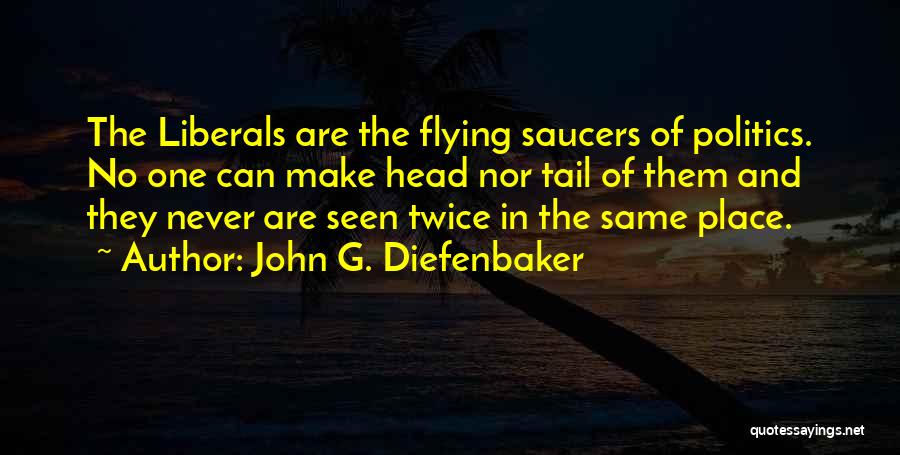 Head And Tail Quotes By John G. Diefenbaker