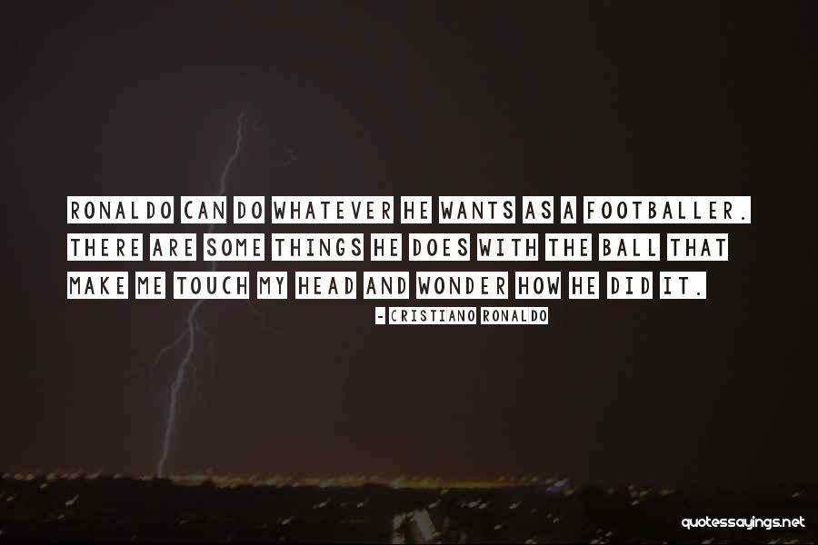 Head Ball Soccer Quotes By Cristiano Ronaldo Head Ball Soccer Quotes By Cristiano Ronaldo
