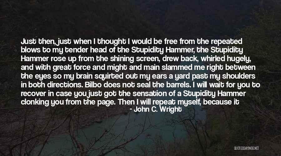 Head Case Quotes By John C. Wright Head Case Quotes By John C. Wright