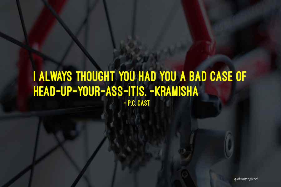 Head Case Quotes By P.C. Cast Head Case Quotes By P.C. Cast