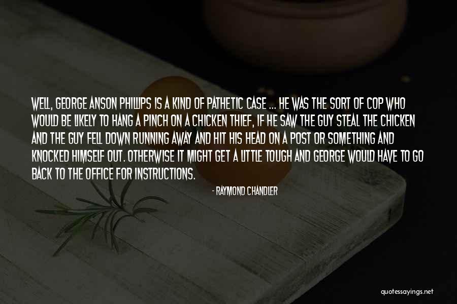 Head Case Quotes By Raymond Chandler Head Case Quotes By Raymond Chandler