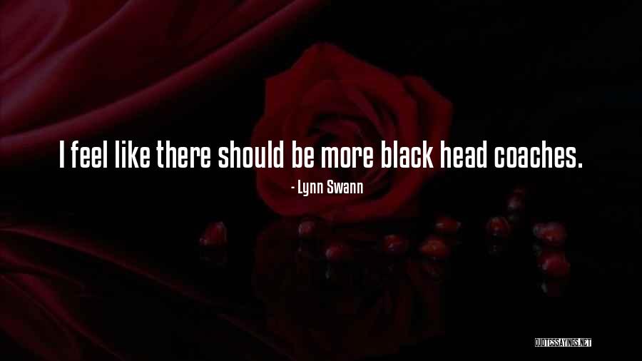 Head Coaches Quotes By Lynn Swann Head Coaches Quotes By Lynn Swann
