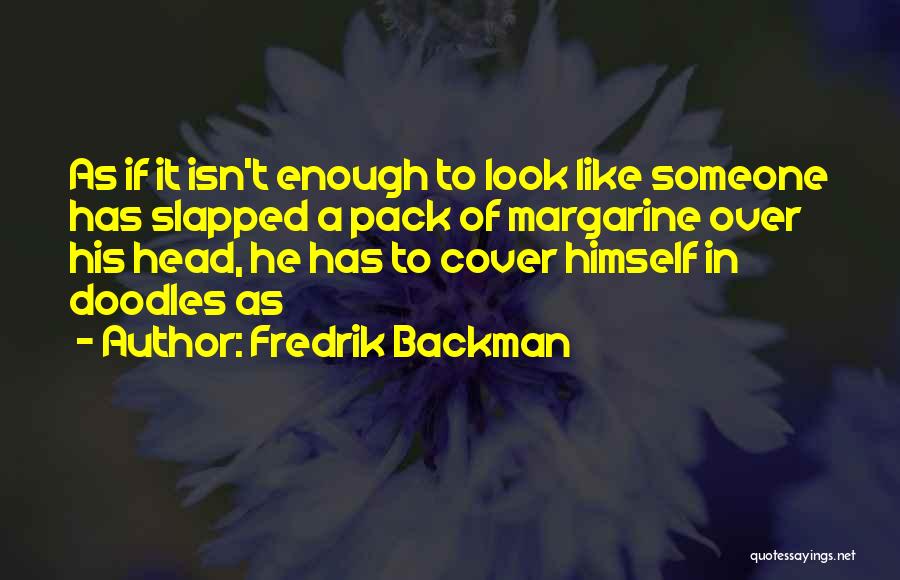 Head Cover Quotes By Fredrik Backman