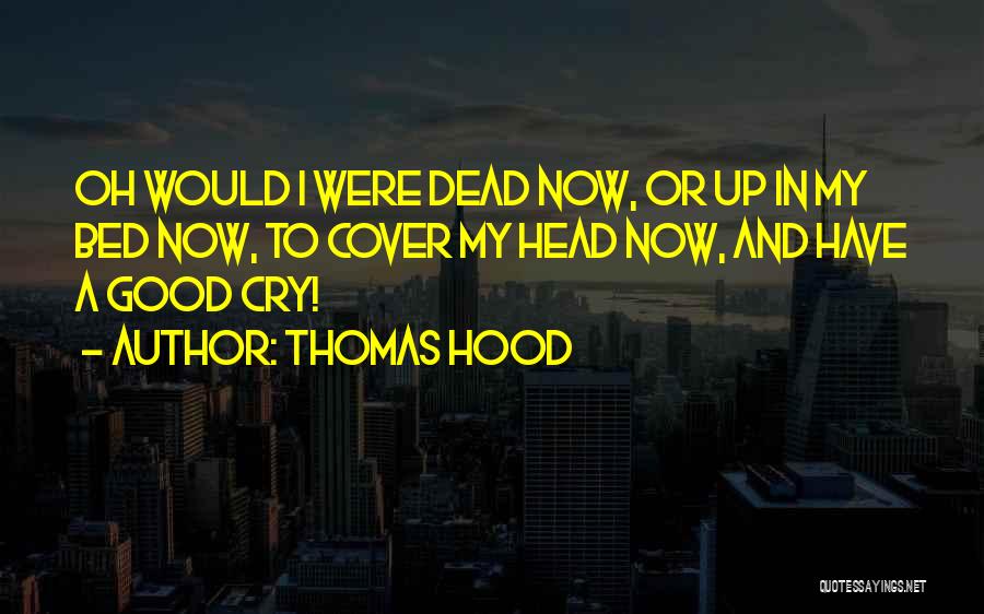 Head Cover Quotes By Thomas Hood