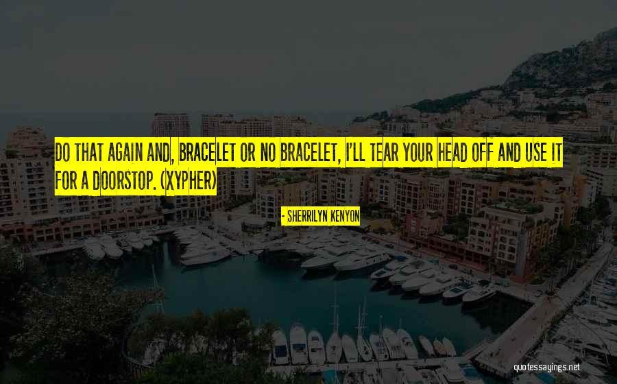 Head For Quotes By Sherrilyn Kenyon Head For Quotes By Sherrilyn Kenyon