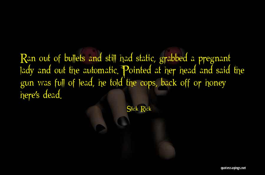 Head Full Quotes By Slick Rick Head Full Quotes By Slick Rick