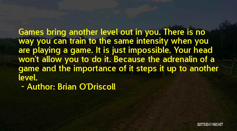 Head Games Quotes By Brian O'Driscoll