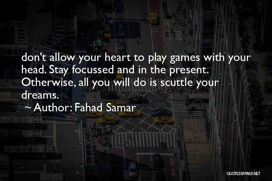 Head Games Quotes By Fahad Samar