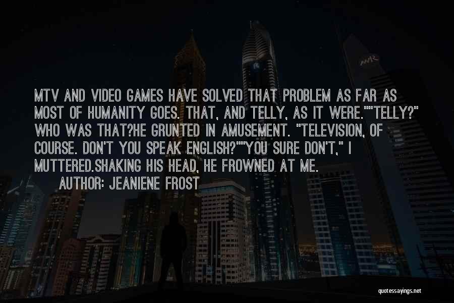 Head Games Quotes By Jeaniene Frost