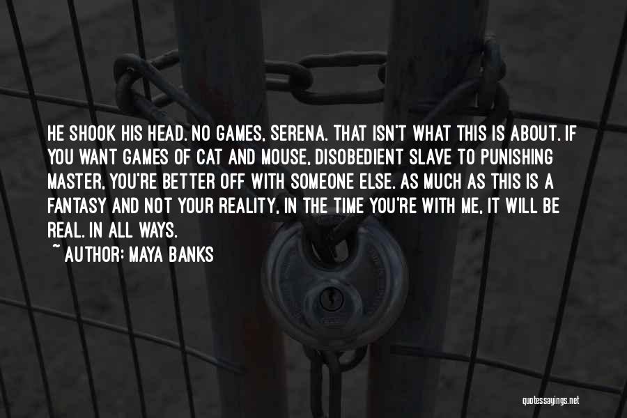 Head Games Quotes By Maya Banks