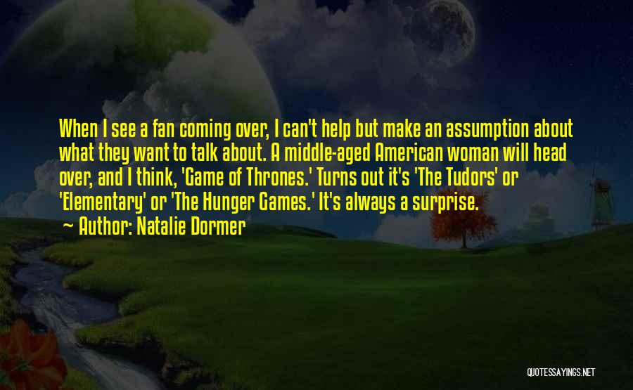 Head Games Quotes By Natalie Dormer