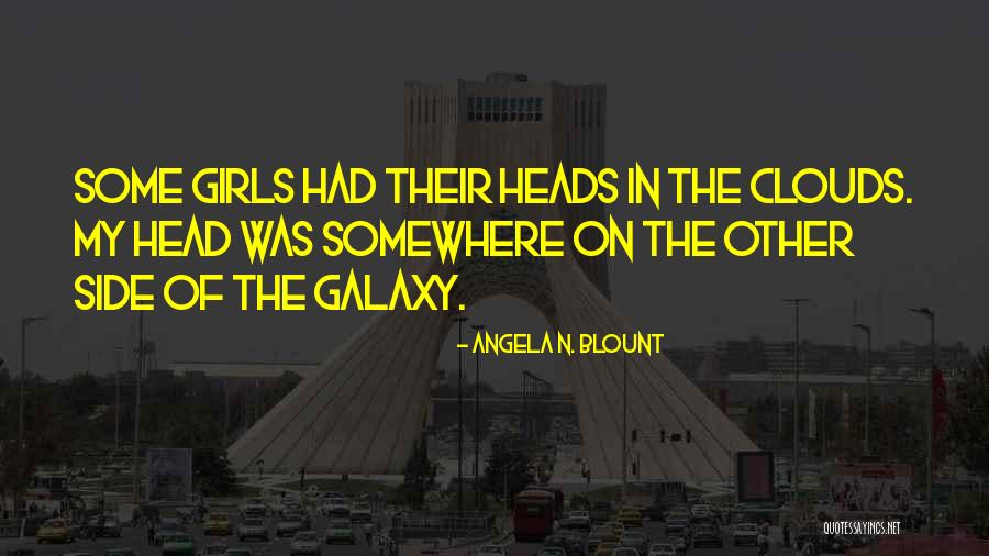 Head Girl Quotes By Angela N. Blount Head Girl Quotes By Angela N. Blount
