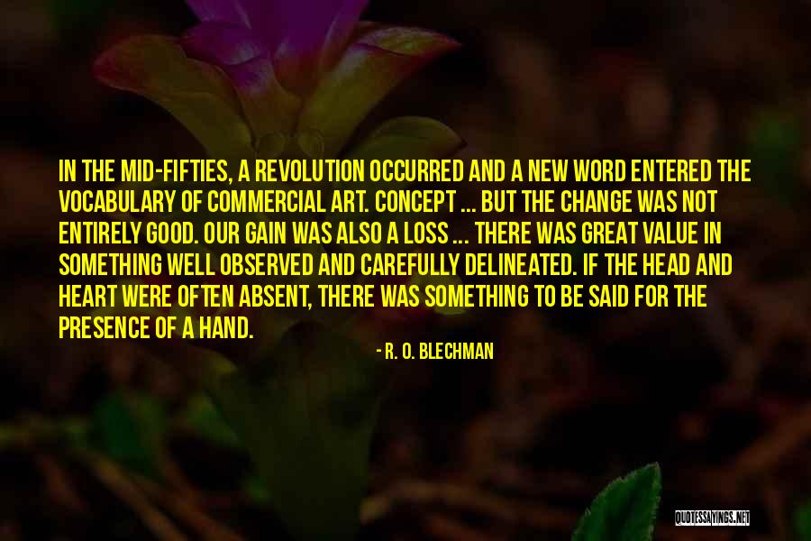 Head Heart And Hands Quotes By R. O. Blechman Head Heart And Hands Quotes By R. O. Blechman