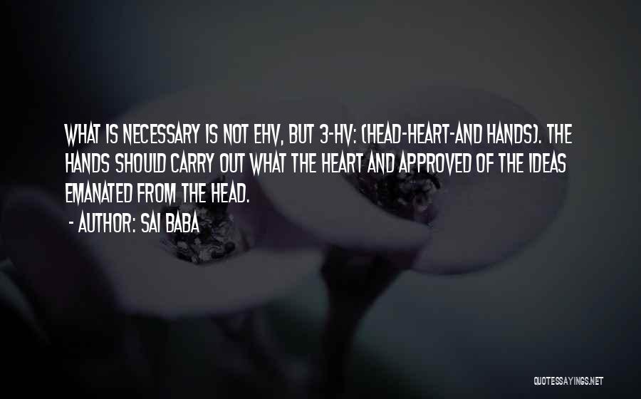 Head Heart And Hands Quotes By Sai Baba