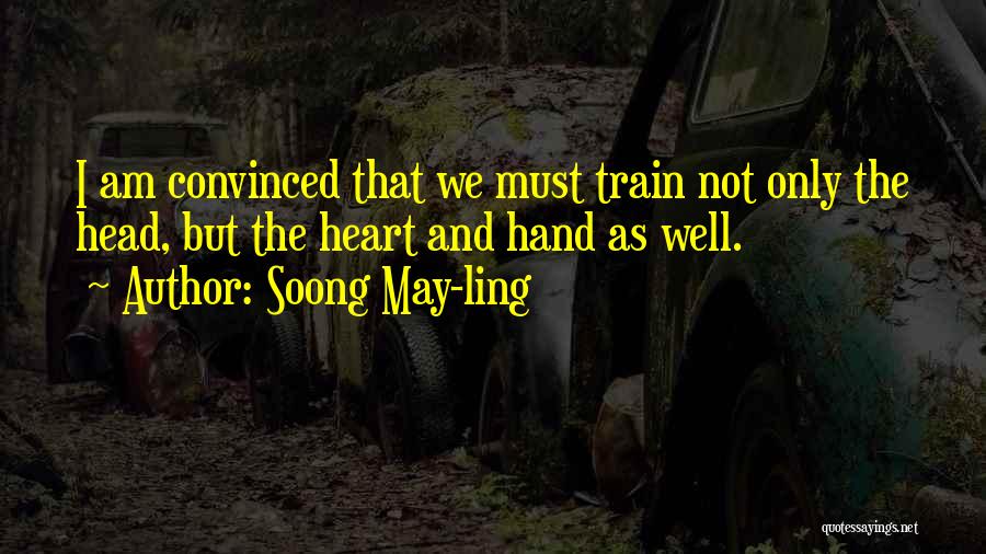 Head Heart And Hands Quotes By Soong May-ling