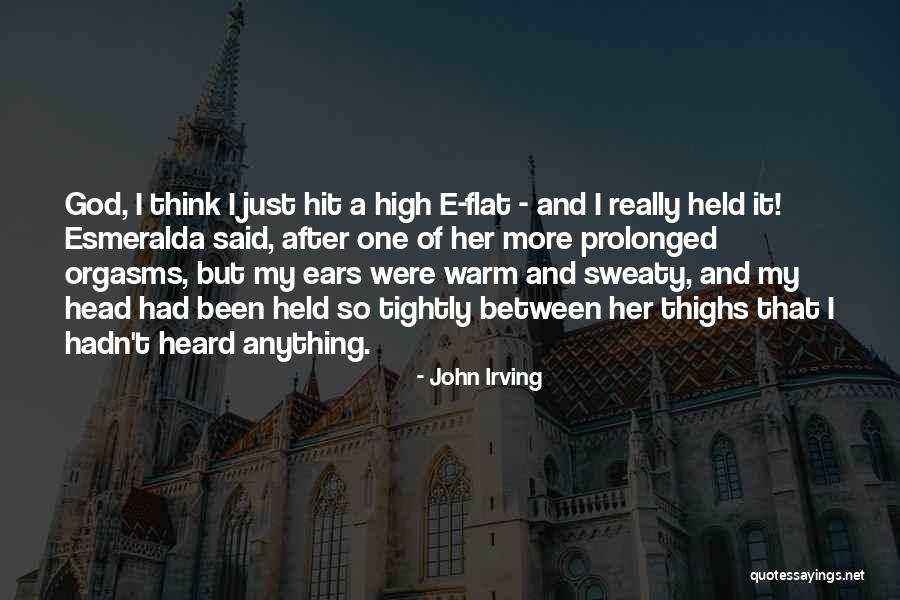 Head Held Up High Quotes By John Irving