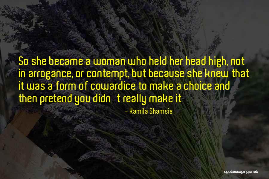 Head Held Up High Quotes By Kamila Shamsie