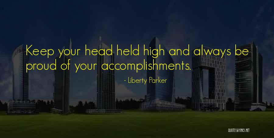 Head Held Up High Quotes By Liberty Parker