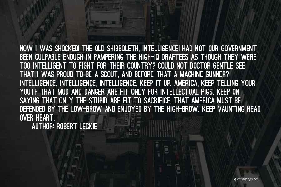 Head High Up Quotes By Robert Leckie