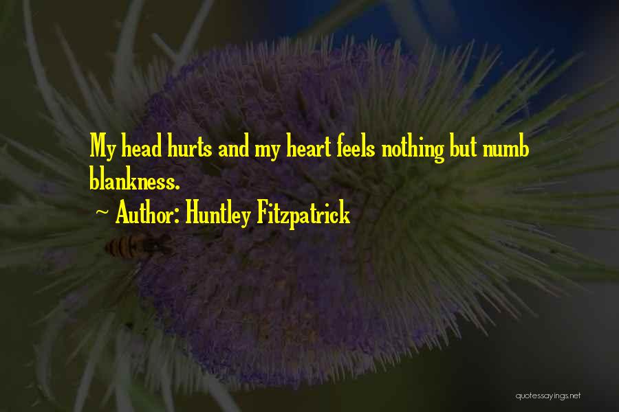 Head Hurts Quotes By Huntley Fitzpatrick