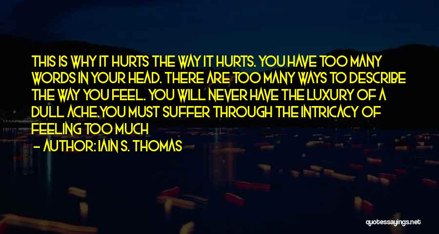 Head Hurts Quotes By Iain S. Thomas