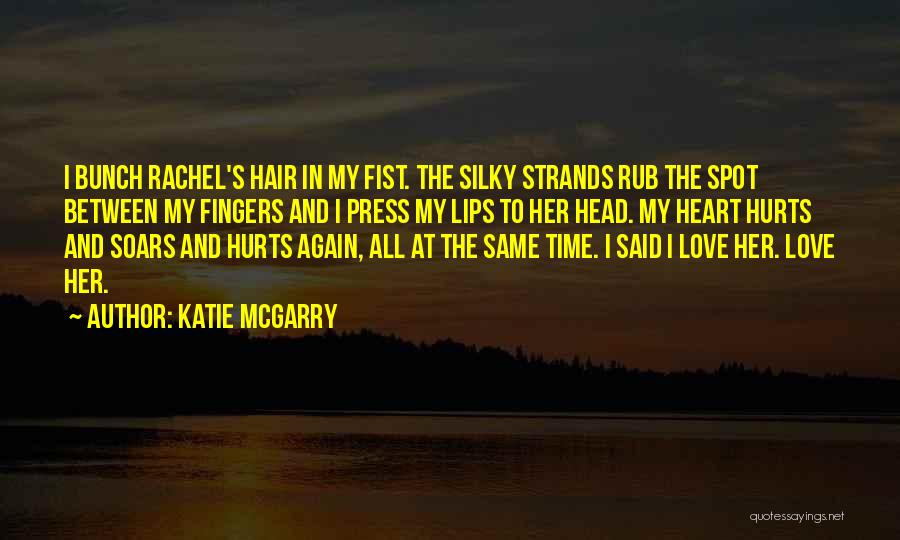 Head Hurts Quotes By Katie McGarry