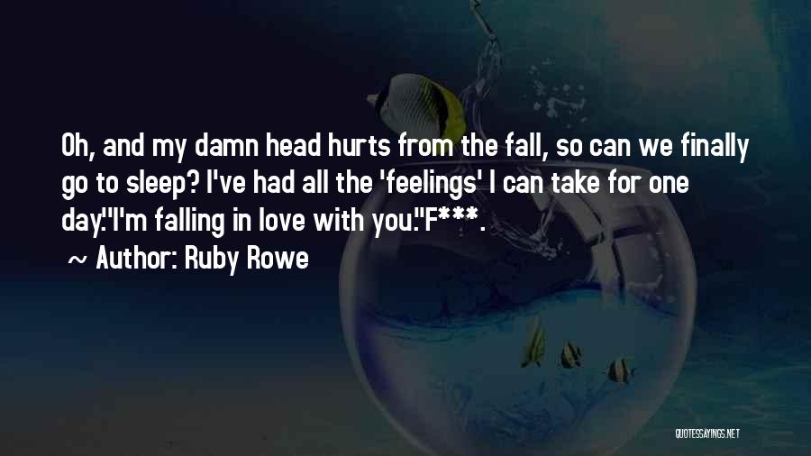 Head Hurts Quotes By Ruby Rowe