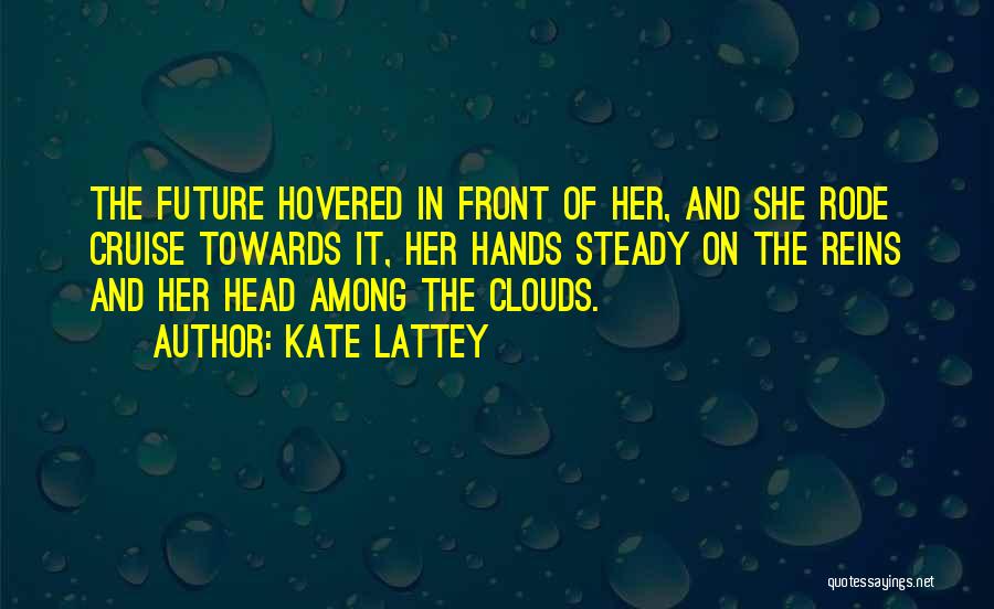 Head In Clouds Quotes By Kate Lattey