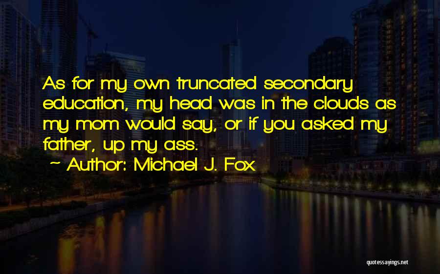 Head In Clouds Quotes By Michael J. Fox