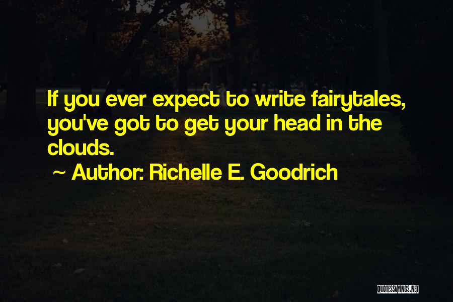 Head In Clouds Quotes By Richelle E. Goodrich