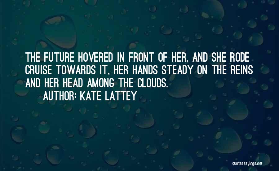 Head In The Clouds Quotes By Kate Lattey