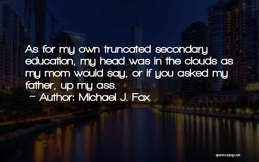 Head In The Clouds Quotes By Michael J. Fox