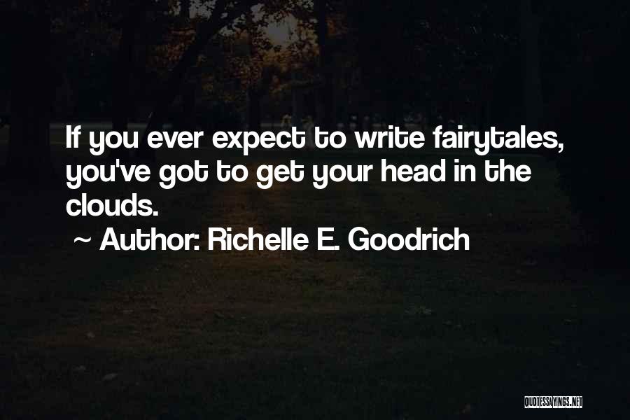 Head In The Clouds Quotes By Richelle E. Goodrich