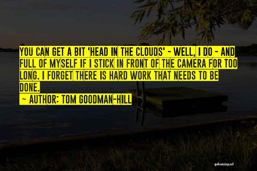 Head In The Clouds Quotes By Tom Goodman-Hill