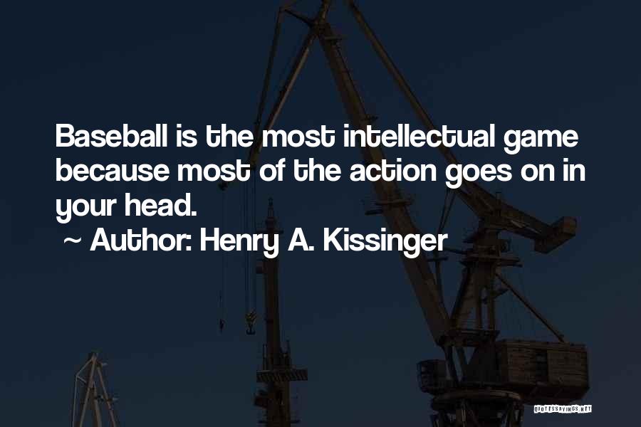 Head In The Game Quotes By Henry A. Kissinger