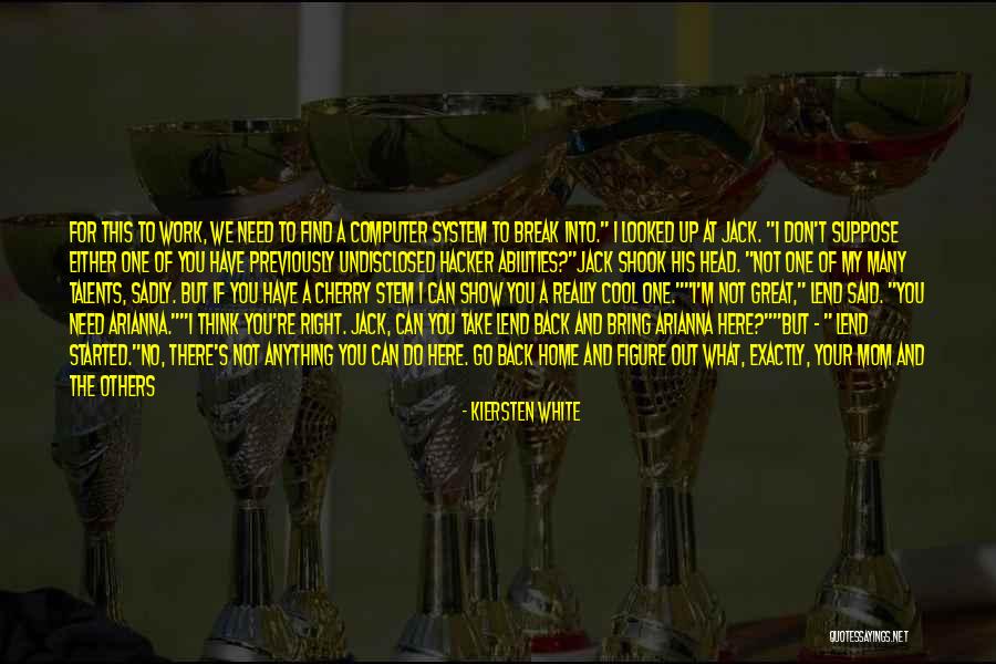 Head Jack Quotes By Kiersten White Head Jack Quotes By Kiersten White