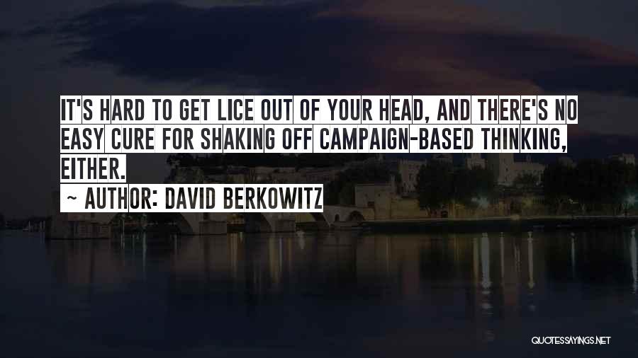 Head Lice Quotes By David Berkowitz