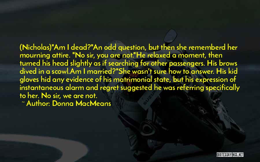 Head Of State Quotes By Donna MacMeans