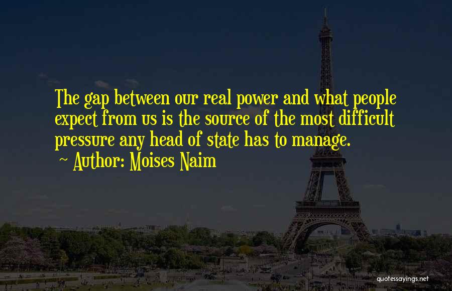 Head Of State Quotes By Moises Naim