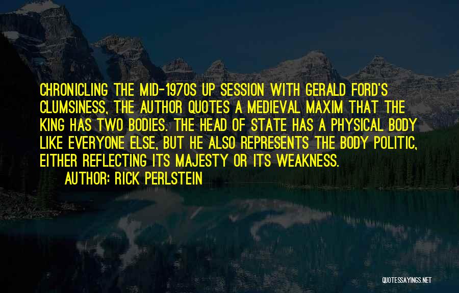 Head Of State Quotes By Rick Perlstein