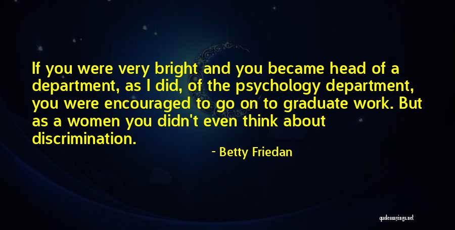 Head Of The Department Quotes By Betty Friedan Head Of The Department Quotes By Betty Friedan